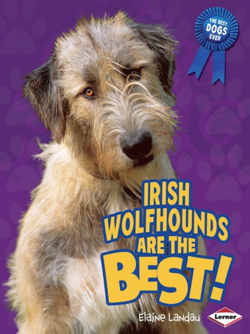 Title details for Irish Wolfhounds Are the Best! by Elaine Landau - Available